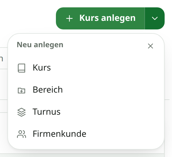 Der geteilte Button oben rechts in der Kursliste, daneben das aufgeklappte Menü „Neu anlegen".